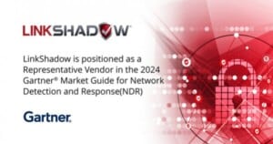 LinkShadow is positioned as a Representative Seller in the 2024 Gartner® Market Book for Network Detection and Response (NDR), Industrial Files