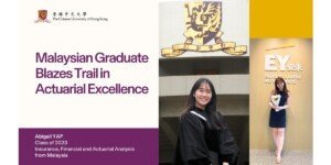 From Malaysia to Hong Kong’s Financial Hub: CUHK Graduate Abigail Yap Blazes Trail in Actuarial Excellence, Business News